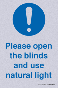 Please open the blinds and use natural light